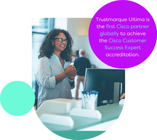 Trustmarque Ultima is the first Cisco partner globally to achieve the Cisco Customer Success Expert accreditation. Trustmarque Ultima is the first Cisco partner globally to achieve the Cisco Customer Success Expert accreditation.